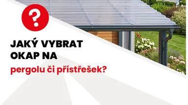 Jaký okap vybrat na pergolu, zahradní domek či přístřešek?