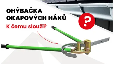 K čemu slouží ohýbačka okapových háků?